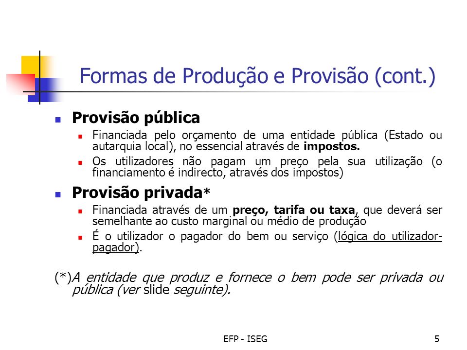 Formas de Produção e Provisão (cont.)