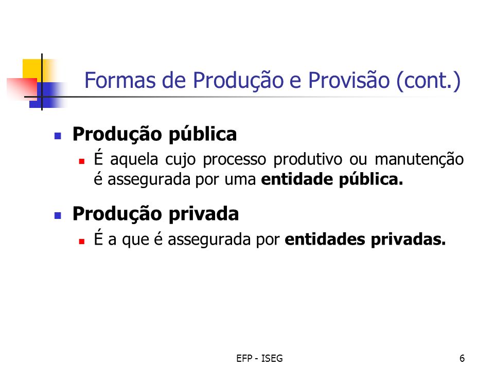 Formas de Produção e Provisão (cont.)