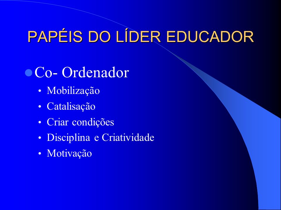 PAPÉIS DO LÍDER EDUCADOR