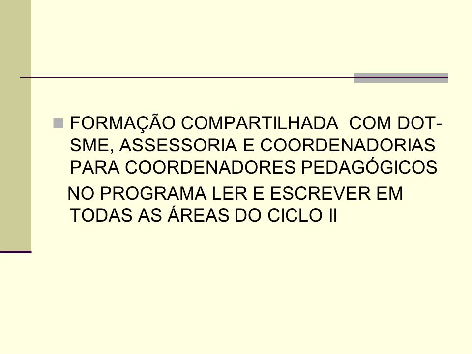 FORMAÇÃO COMPARTILHADA COM DOT-SME, ASSESSORIA E COORDENADORIAS PARA COORDENADORES PEDAGÓGICOS