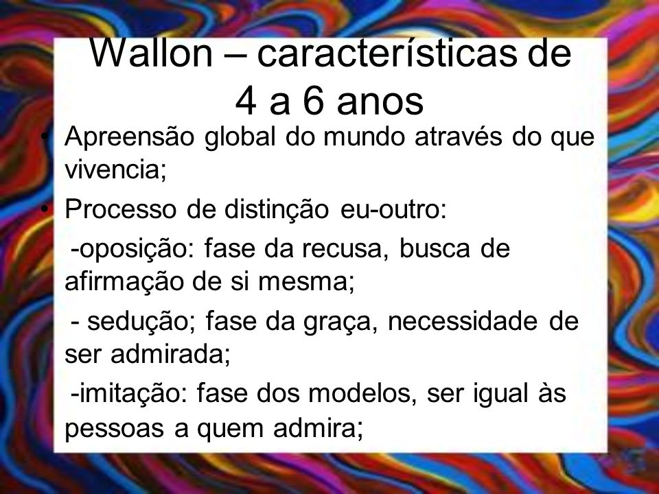 Wallon – características de 4 a 6 anos