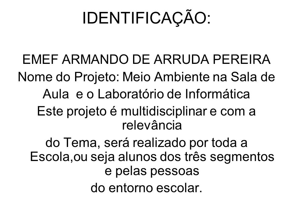 IDENTIFICAÇÃO: EMEF ARMANDO DE ARRUDA PEREIRA