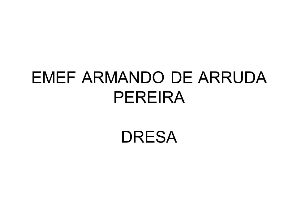 EMEF ARMANDO DE ARRUDA PEREIRA DRESA
