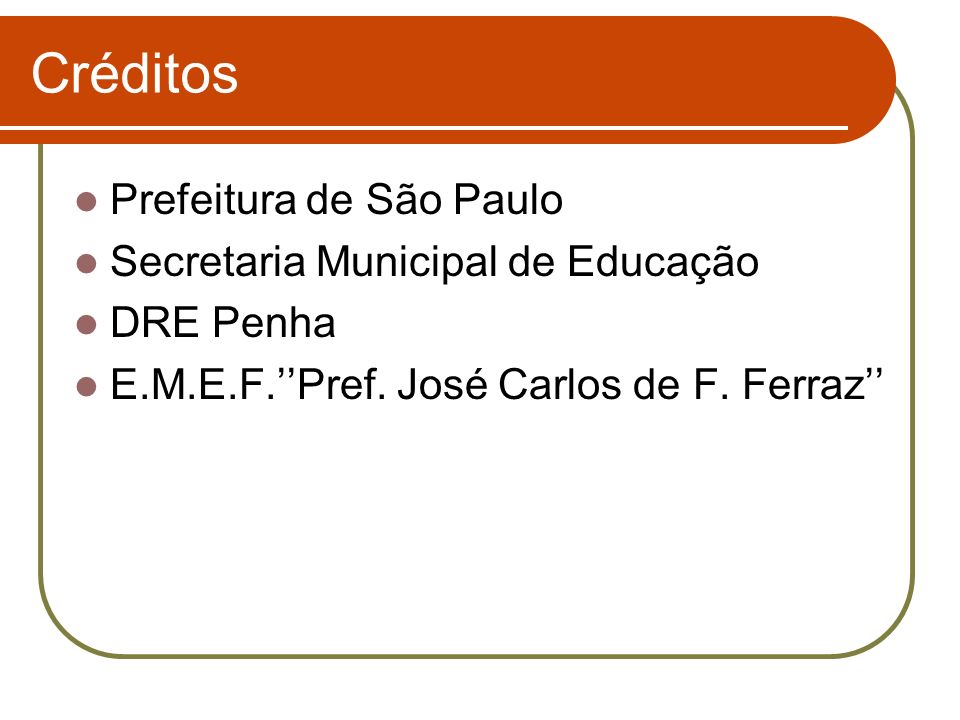 Créditos Prefeitura de São Paulo Secretaria Municipal de Educação
