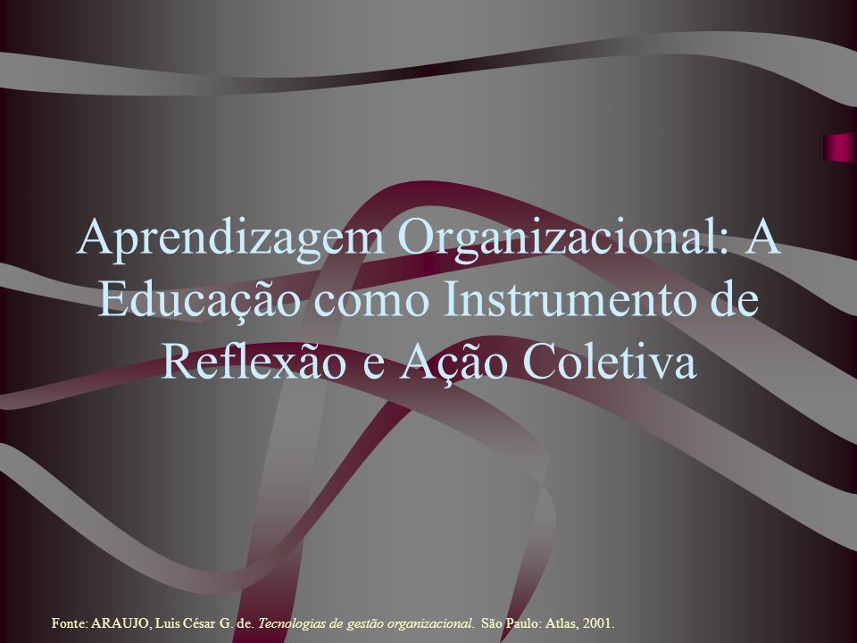 Aprendizagem Organizacional: A Educação como Instrumento de Reflexão e Ação Coletiva