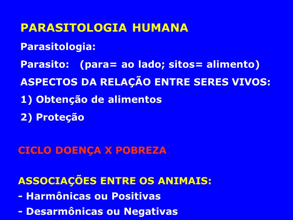 PARASITOLOGIA HUMANA Parasitologia: