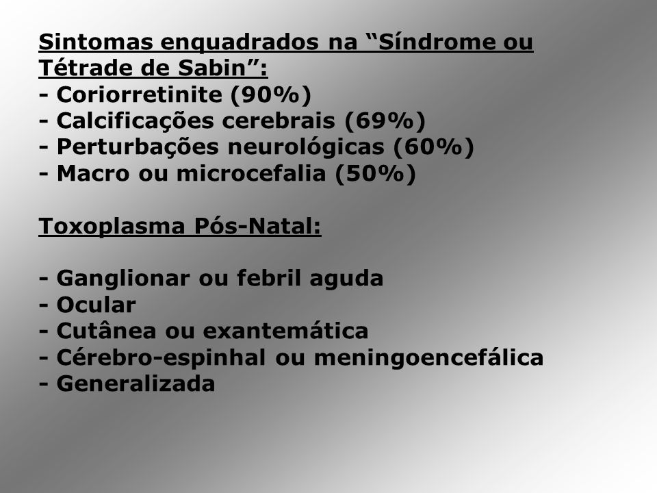 Sintomas enquadrados na Síndrome ou Tétrade de Sabin :