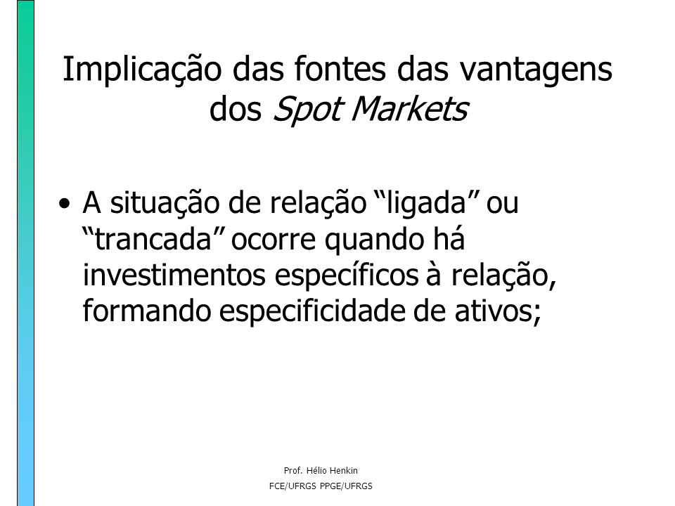 Implicação das fontes das vantagens dos Spot Markets