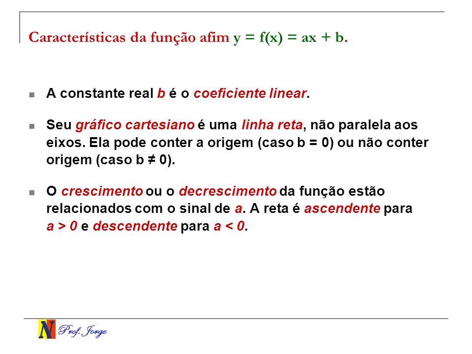 Características da função afim y = f(x) = ax + b.