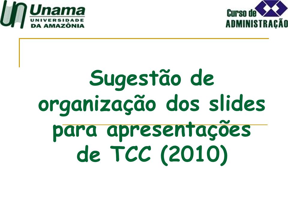 Sugestão de organização dos slides para apresentações de TCC (2010)