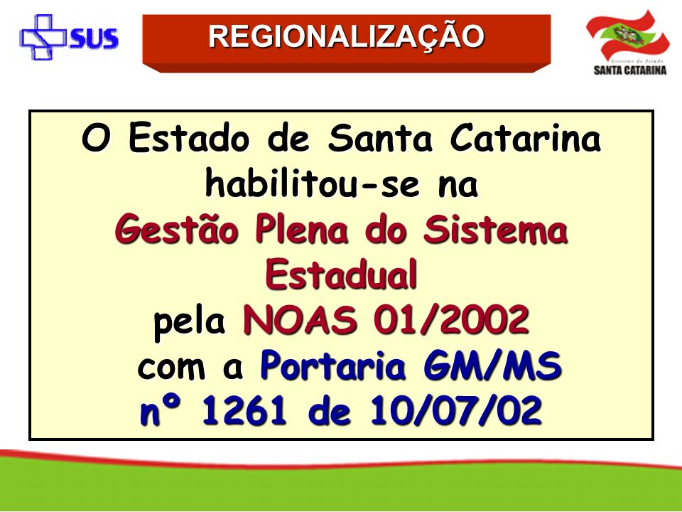 O Estado de Santa Catarina Gestão Plena do Sistema Estadual