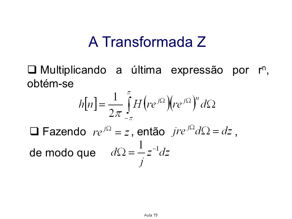 A Transformada Z Multiplicando a última expressão por rn, obtém-se