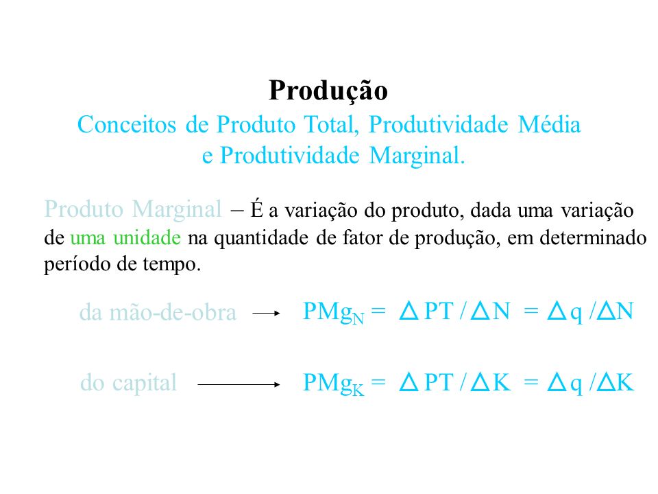 Produção Conceitos de Produto Total, Produtividade Média
