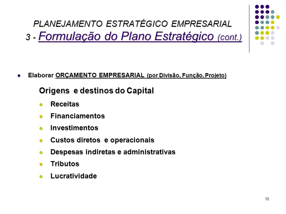 PLANEJAMENTO ESTRATÉGICO EMPRESARIAL 3 - Formulação do Plano Estratégico (cont.)