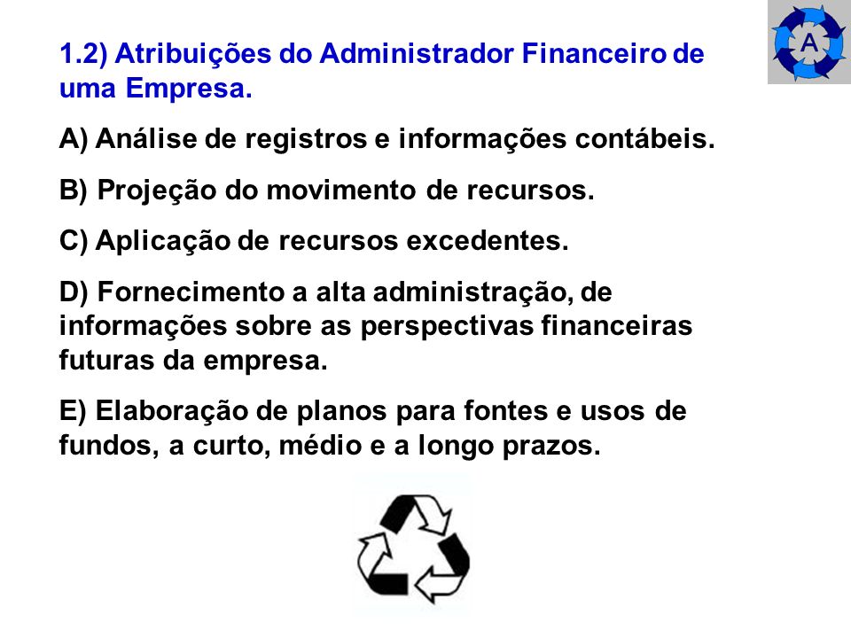1.2) Atribuições do Administrador Financeiro de uma Empresa.