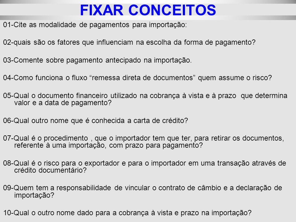 FIXAR CONCEITOS 01-Cite as modalidade de pagamentos para importação: