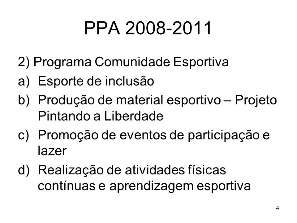 PPA ) Programa Comunidade Esportiva Esporte de inclusão