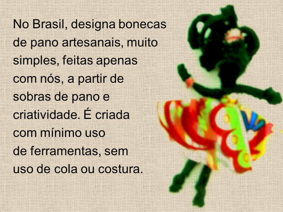 No Brasil, designa bonecas
