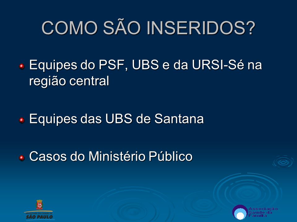 COMO SÃO INSERIDOS Equipes do PSF, UBS e da URSI-Sé na região central
