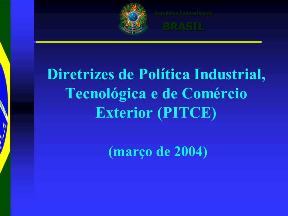 Diretrizes de Política Industrial, Tecnológica e de Comércio Exterior (PITCE) (março de 2004)