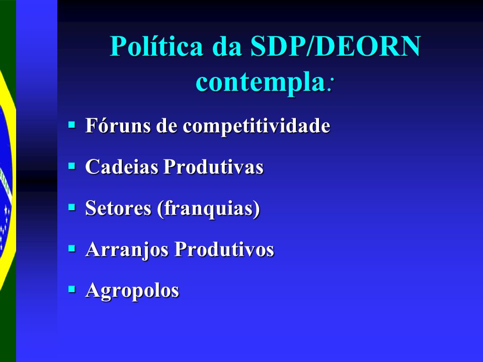 Política da SDP/DEORN contempla: