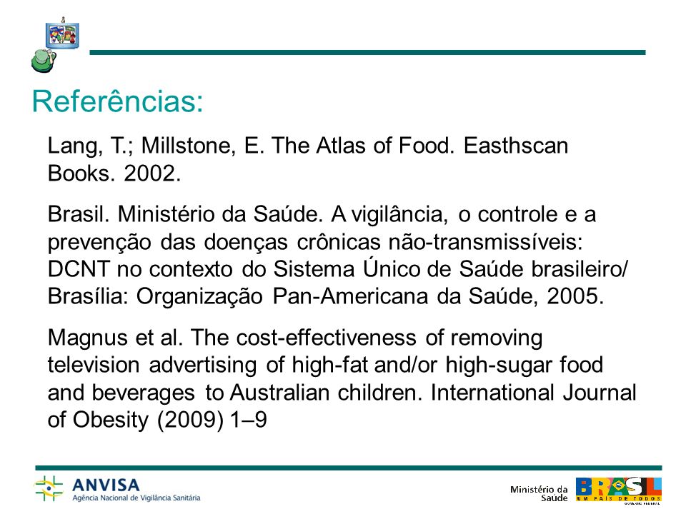 Referências: Lang, T.; Millstone, E. The Atlas of Food. Easthscan Books