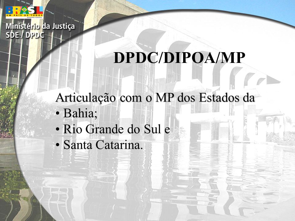 DPDC/DIPOA/MP Articulação com o MP dos Estados da Bahia;