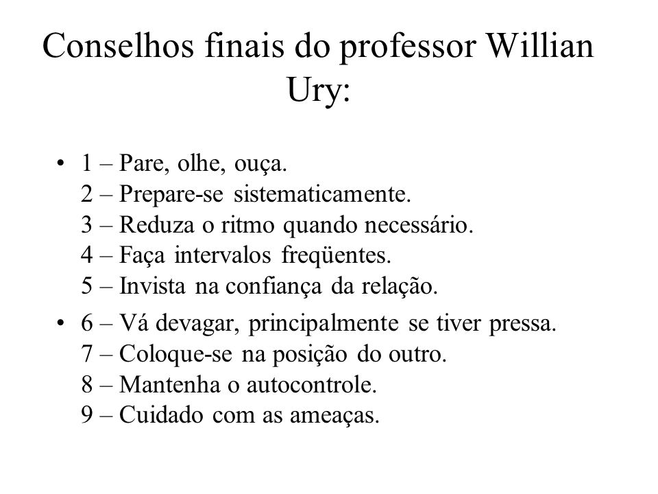 Conselhos finais do professor Willian Ury: