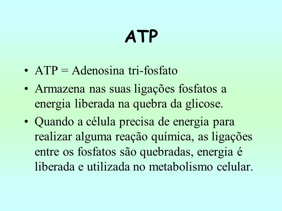 ATP ATP = Adenosina tri-fosfato