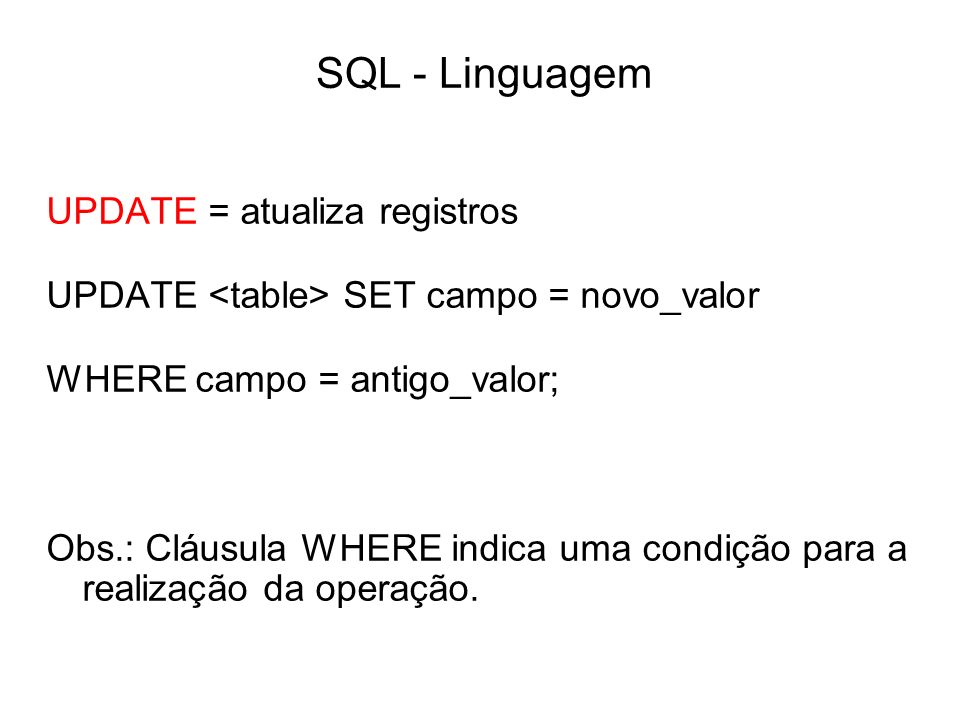 SQL - Linguagem UPDATE = atualiza registros