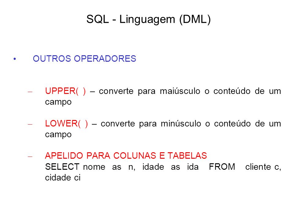 SQL - Linguagem (DML) OUTROS OPERADORES