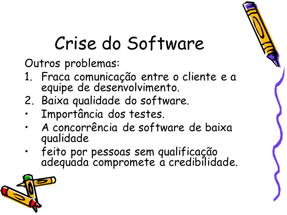 Crise do Software Outros problemas: