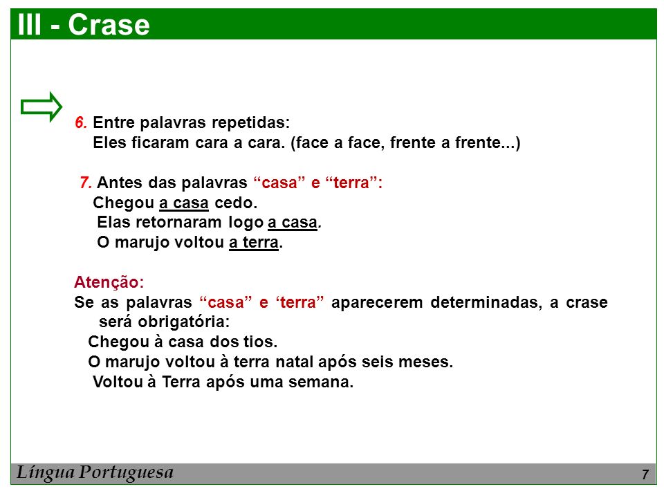 III - Crase Língua Portuguesa 6. Entre palavras repetidas: