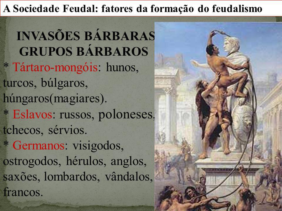 A Sociedade Feudal: fatores da formação do feudalismo