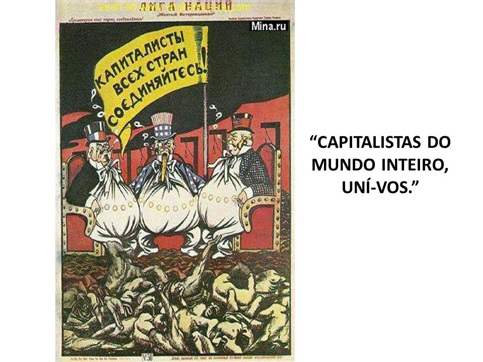 CAPITALISTAS DO MUNDO INTEIRO, UNÍ-VOS.