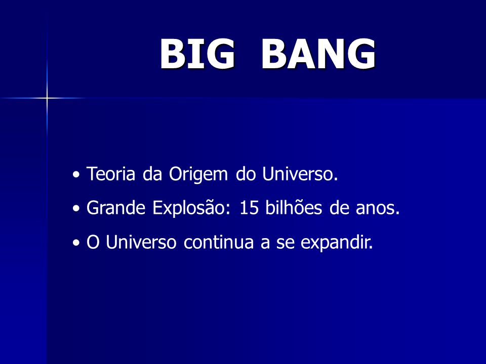 BIG BANG Teoria da Origem do Universo.