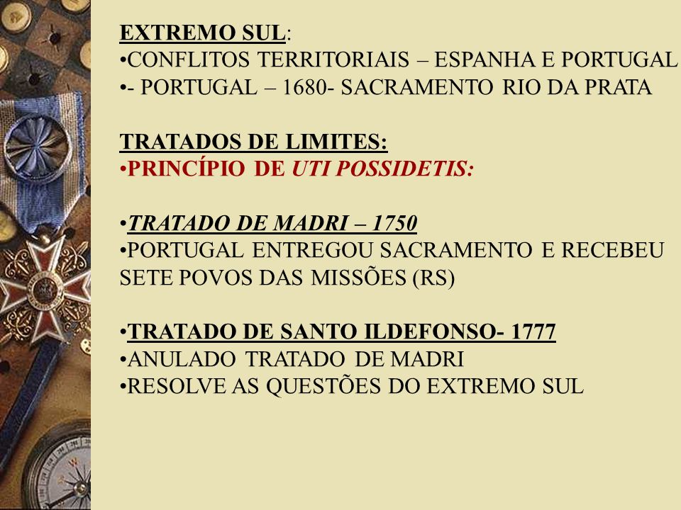 EXTREMO SUL: CONFLITOS TERRITORIAIS – ESPANHA E PORTUGAL. - PORTUGAL – SACRAMENTO RIO DA PRATA.
