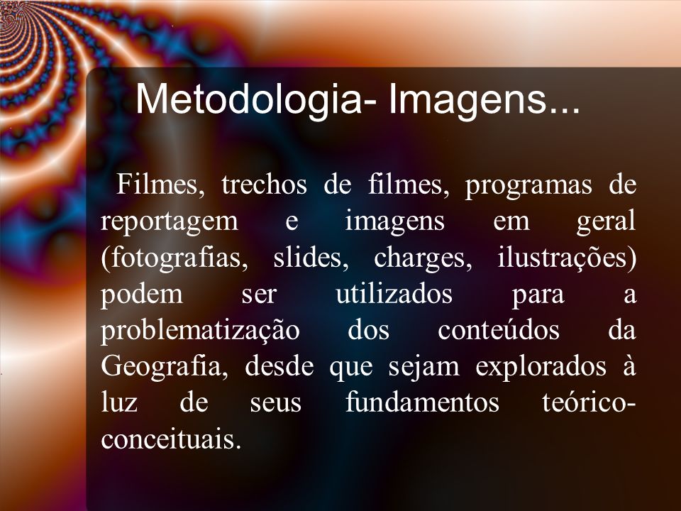 Metodologia- Imagens...