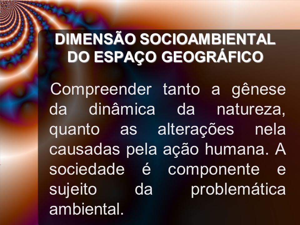DIMENSÃO SOCIOAMBIENTAL DO ESPAÇO GEOGRÁFICO