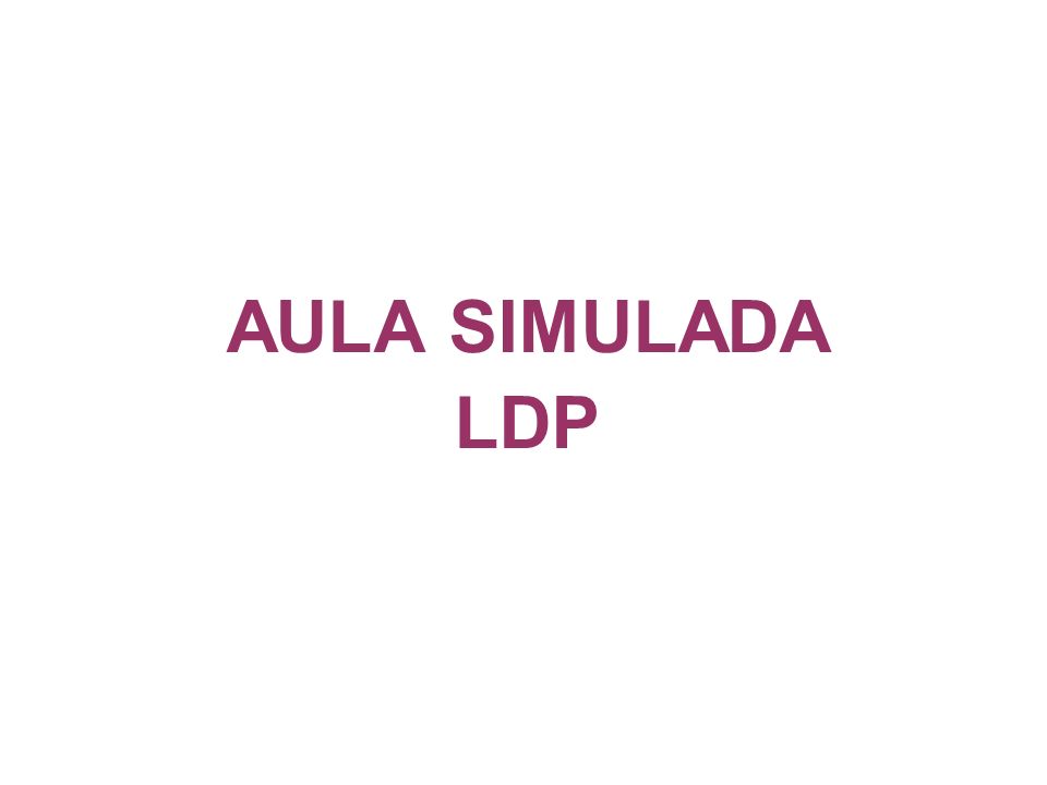 AULA SIMULADA LDP