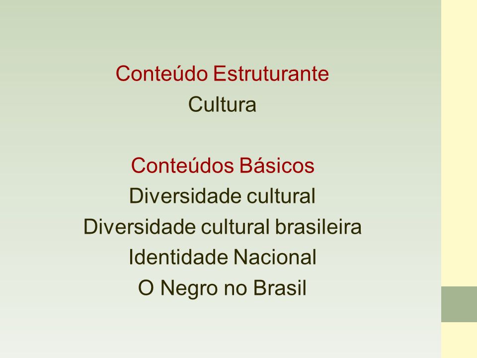 Conteúdo Estruturante Cultura Conteúdos Básicos Diversidade cultural