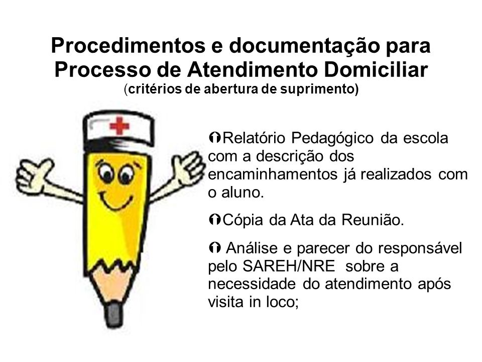 Procedimentos e documentação para Processo de Atendimento Domiciliar (critérios de abertura de suprimento)