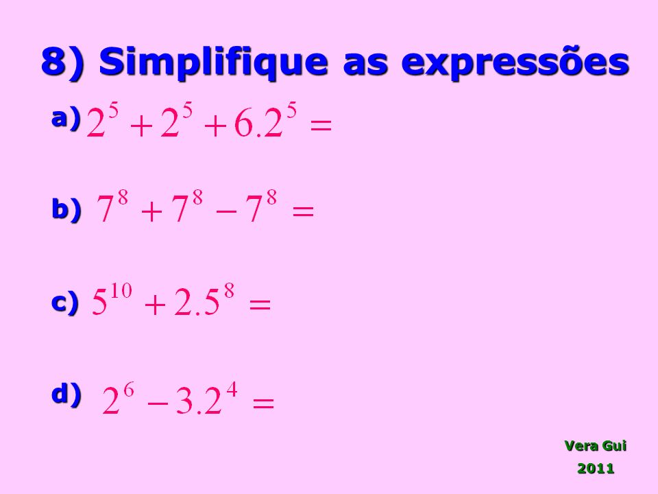 8) Simplifique as expressões