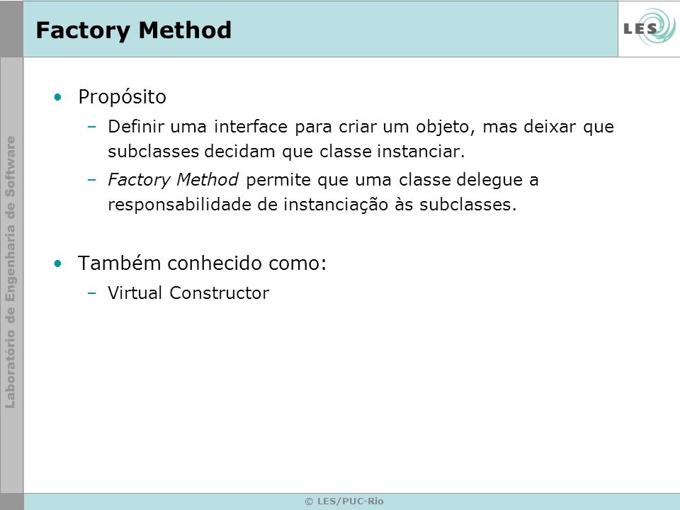 Factory Method Propósito Também conhecido como: