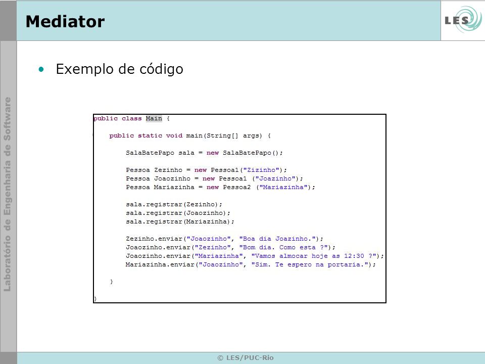 Mediator Exemplo de código © LES/PUC-Rio