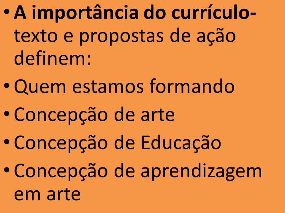 A importância do currículo- texto e propostas de ação definem: