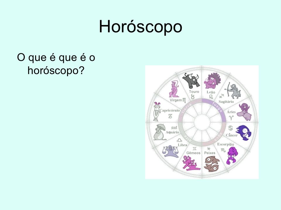 Horóscopo O que é que é o horóscopo