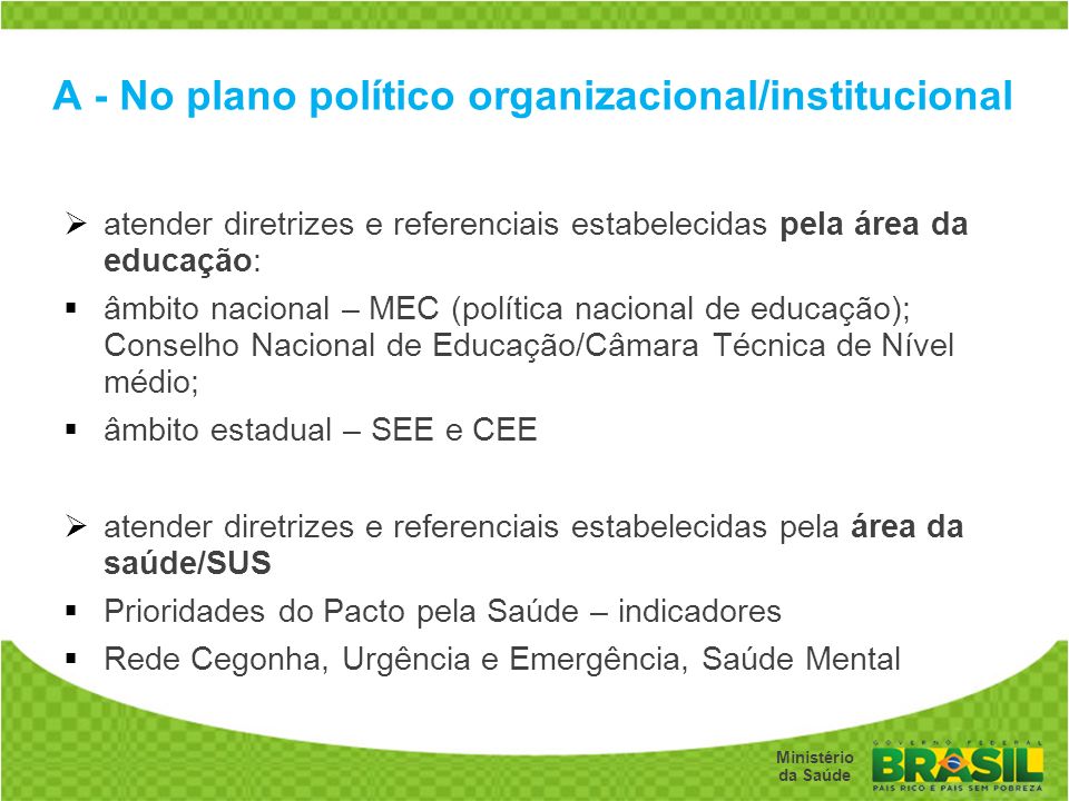 A - No plano político organizacional/institucional