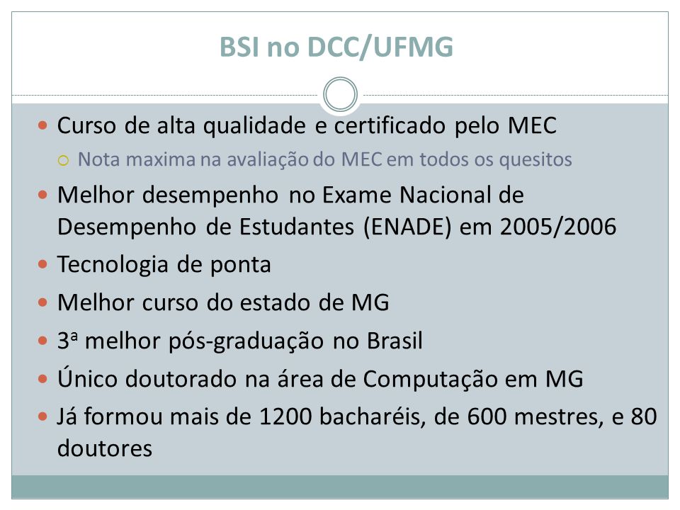 BSI no DCC/UFMG Curso de alta qualidade e certificado pelo MEC