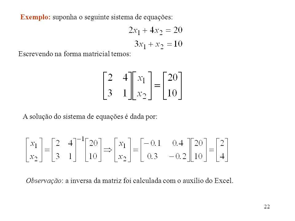 Exemplo: suponha o seguinte sistema de equações: